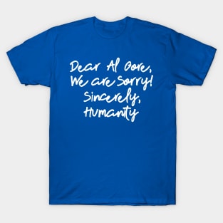 Dear Al Gore, T-Shirt